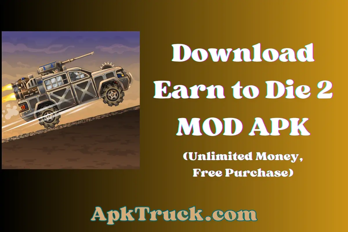 Earn to Die 2 Mod apk [Unlimited money] download - Earn to Die 2